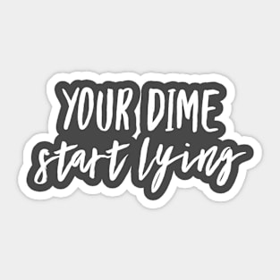 Your dime Sticker